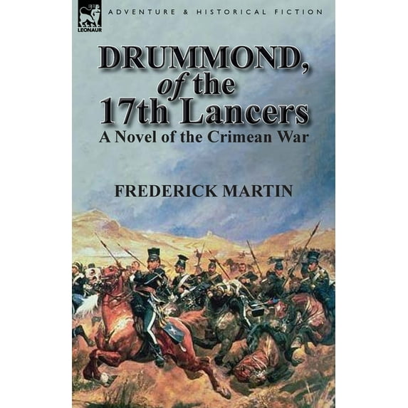 Drummond, of the 17th Lancers: A Novel of the Crimean War (Paperback)