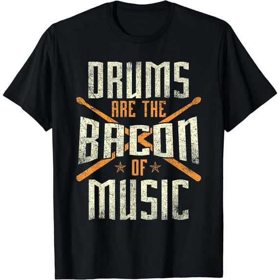 Drums Are The Bacon Of Music - Drumming Drummer Music Lover T-Shirt Black Small