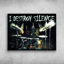 Drums Lover, Drummer Poster, I Destroy Silence 11 x 17 Inch Poster