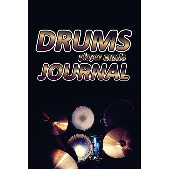 Drums Player Music Journal: Music Blank Sheets Notebook for Musicians and Songwriters.