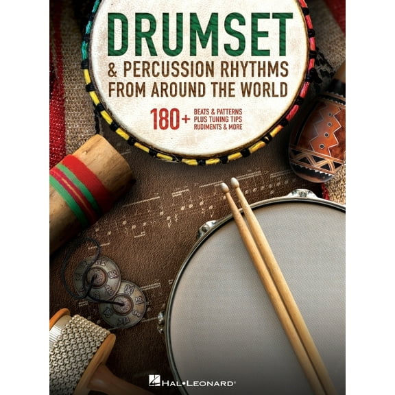 Drumset & Percussion Rhythms from Around the World: 180+ Beats & Patterns, Plus Tuning Tips, Rudiments, & More (Paperback)