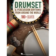 Drumset & Percussion Rhythms from Around the World 180+ Beats & Patterns, Plus Tuning Tips, Rudiments, More Paperback