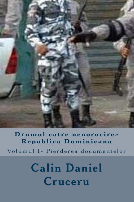 Drumul Catre Nenorocire-Republica Dominicana : Partea Intai - Paperback