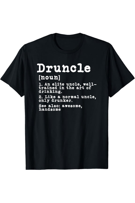 Druncle Definition Funny Gift For Uncle Present Novelty T-Shirt