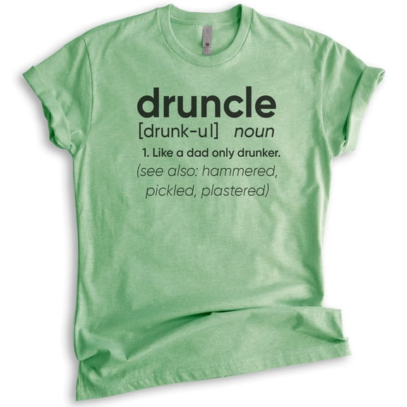 Druncle Shirt, Unisex Men's Shirt, Uncle Shirt, Uncle Saying, Drunk Uncle Shirt, Heather Apple Green, Large