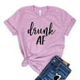 thumbnail image 1 of Drunk AF T-shirt Women's Drinking Tshirt Alcohol Shirts Beer Lover Gift Women's Party Tee Liquor Shirt, 1 of 3