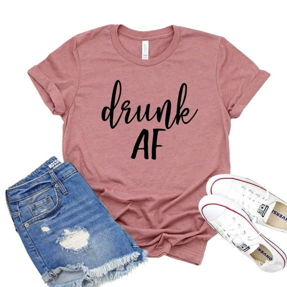 Drunk AF T-shirt Women's Drinking Tshirt Alcohol Shirts Beer Lover Gift Women's Party Tee Liquor Shirt