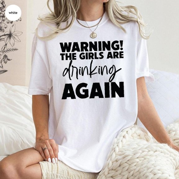 Drunk Clot1hing, Gis Vneck T-S1Hirt, Drinking S1Hir, Alcohol Graphic T1EEs, Warning The Gis Are Drinking Again S1Hirt, Gif For Her