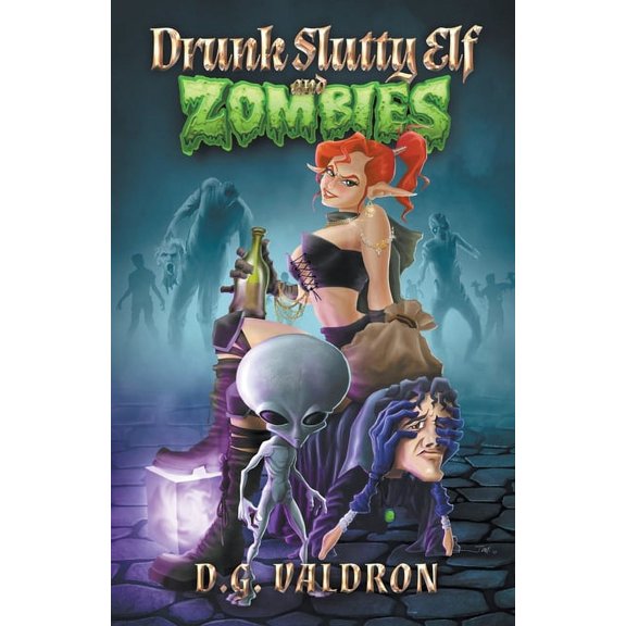 Drunk Elf Adventures Drunk Slutty Elf and Zombies, Book 2, (Paperback)