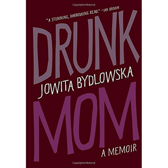 Pre-Owned Drunk Mom: A Memoir (Paperback) by Jowita Bydlowska