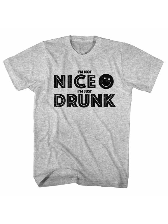 Drunk Society I'm Not Nice Just Drunk Men's T Shirt