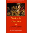thumbnail image 1 of Drunk in the Lions Den - Christian Testimony of a Life Diagnosed Schizophrenic, (Hardcover), 1 of 1