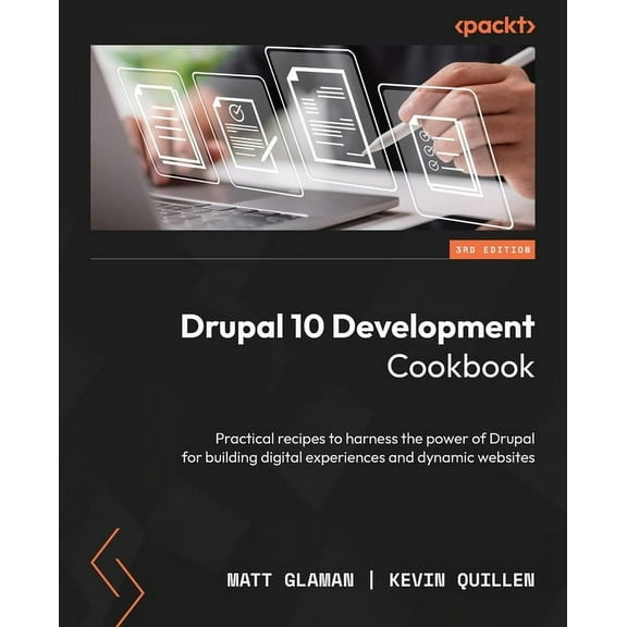 Drupal 10 Development Cookbook - Third Edition: Practical recipes to harness the power of Drupal for building digital experiences and dynamic websites (Paperback)