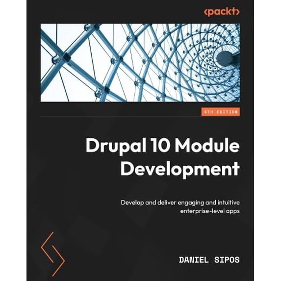 Pre-Owned Drupal 10 Module Development - Fourth Edition: Develop and deliver engaging and intuitive enterprise-level apps (Paperback) 1837631808 9781837631803