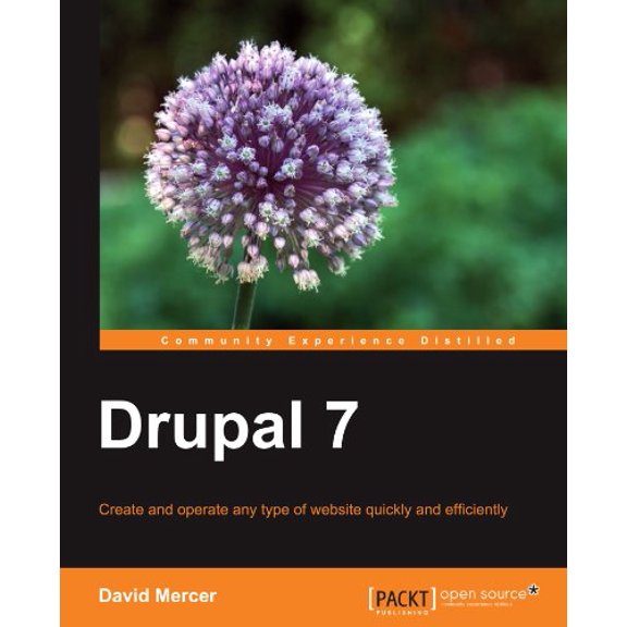 Pre-Owned Drupal 7 : Create and Operate Any Type of Website Quickly and Efficiently 9781849512862 Used