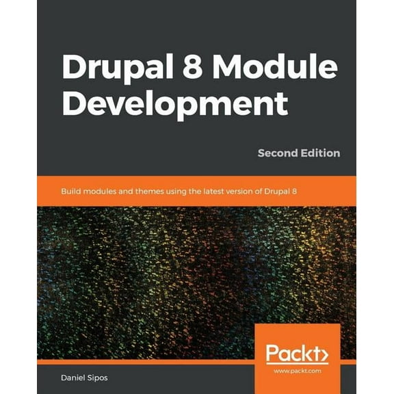 Drupal 8 Module Development - Second Edition, (Paperback)