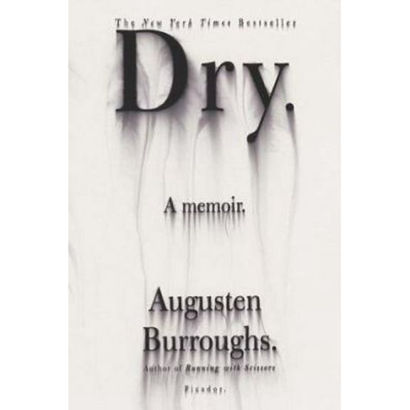 Pre-Owned Dry: A Memoir (Paperback) 0312423799 9780312423797