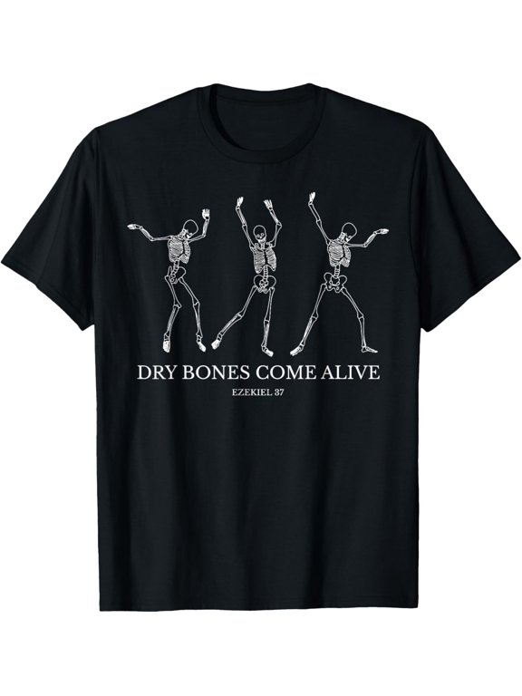 Dry Bones Come Alive Funny Skeleton Dancing Unisex T-Shirt