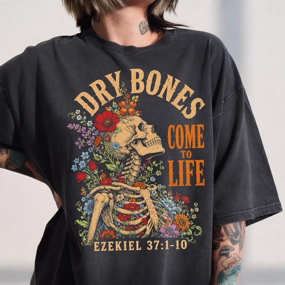 Dry Bones Come To Life Christian T-Shirt, Ezekiel 37 Bible Verse Floral Skeleton Graphic Tee, Faith Gift Shirt