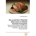 thumbnail image 1 of Dry Cured Ham: Potential Alternatives to Methyl Bromide Fumigation (Paperback), 1 of 1