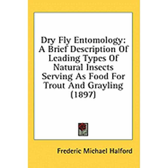 Dry Fly Entomology : A Brief Description Of Leading Types Of Natural ...