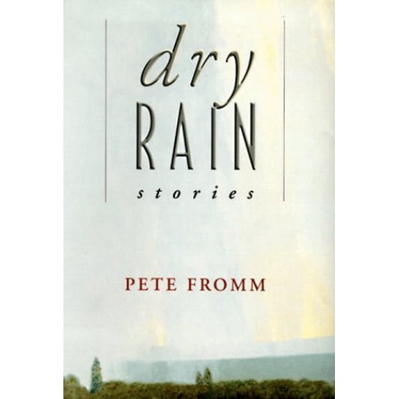Pre-Owned Dry Rain Paperback Pete Fromm