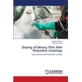 thumbnail image 1 of Drying of Binary Thin Film Polymeric Coatings (Paperback), 1 of 1