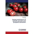 thumbnail image 1 of Drying techniques of tomato pomace and lycopene extraction (Paperback), 1 of 1