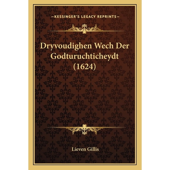 Dryvoudighen Wech Der Godturuchticheydt (1624) (Paperback)