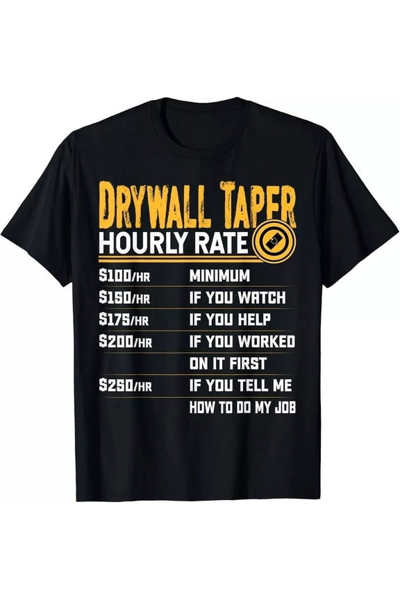 Drywall Taper Hourly Rate - Funny Drywall Taper Worker Gift T-Shirt Unisex S-5XL Hot Trending Shirt, Vintage Birthday Gift