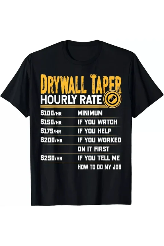 Drywall Taper Hourly Rate - Funny Drywall Taper Worker Gift T-Shirt Unisex S-5XL Hot Trending Shirt, Vintage Birthday Gift