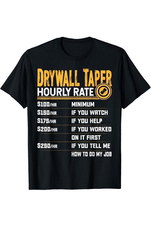 Drywall Taper Hourly Rate - Funny Drywall Taper Worker Gift Unisex T-Shirt