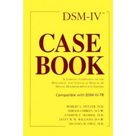 Pre-Owned Dsm-IV Casebook: A Learning Companion to the Diagnostic and Statistical Manual of Mental Disorders, Fourth Edition (Hardcover) 0880486740 9780880486743