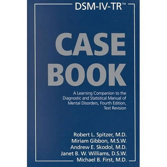 Dsm-IV-Tr Casebook: Dsm-IV-Tr (R) Casebook : A Learning Companion to the Diagnostic and Statistical Manual of Mental Disorders, Fourth Edition, Text Revision (Revised) (Edition 4) (Paperback)