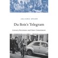 thumbnail image 1 of Pre-Owned Du Bois's Telegram: Literary Resistance and State Containment (Hardcover) 0674986962 9780674986961, 1 of 1