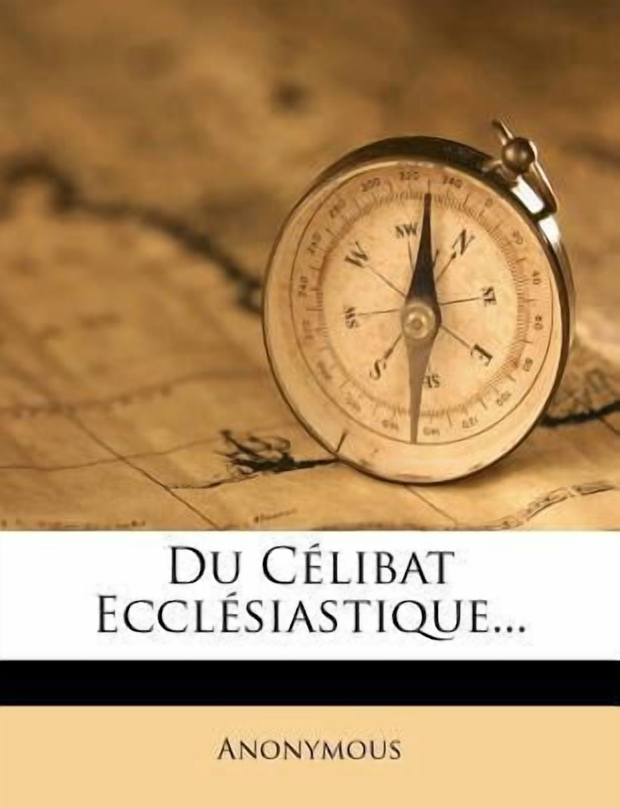 Du Celibat Ecclesiastique... Paperback