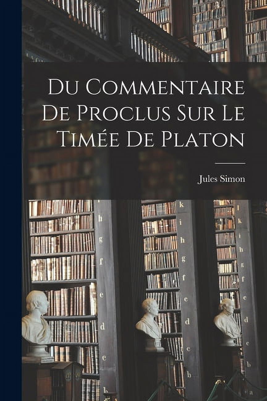 Du Commentaire De Proclus Sur Le Timée De Platon (Paperback)