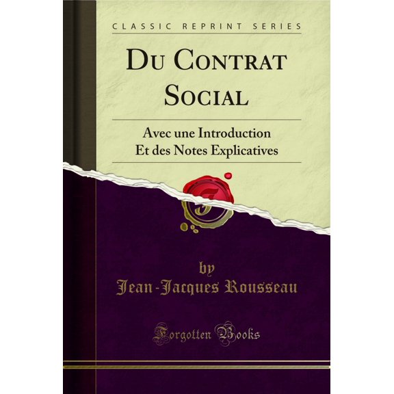 Du Contrat Social: Avec une Introduction Et des Notes Explicatives (Classic Reprint)
