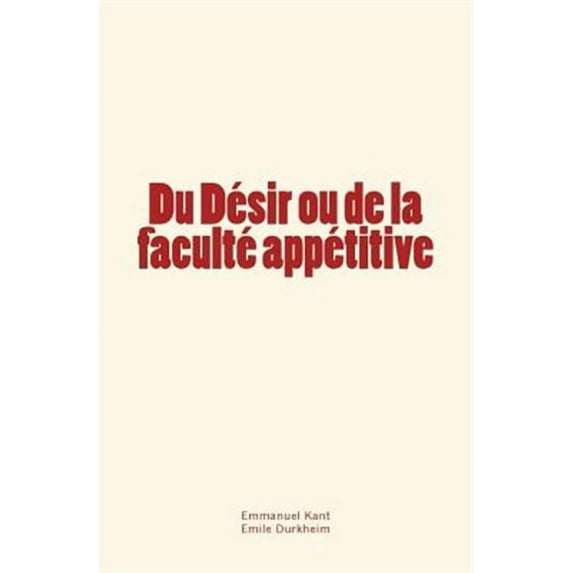 Du Désir ou de la faculté appétitive (Paperback)