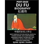 Du Fu Biography - Poet-Sage, Most Famous & Top Influential People in Chinese History, Self-Learn Reading Mandarin Ch, Paperback