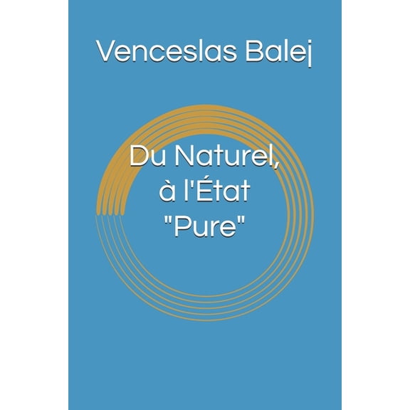 Du Naturel,  l'tat "Pure", (Paperback)