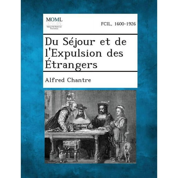Du Sejour Et de L'Expulsion Des Etrangers (Paperback)