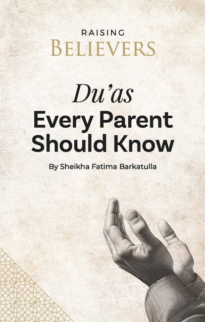 Raising Believers Du'as Every Parent Should Know, (Paperback)