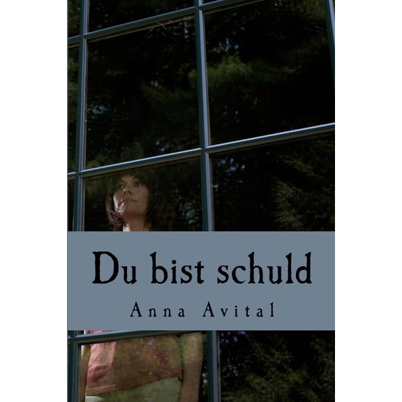 Du bist schuld German Edition Paperback 1542415918 9781542415910 Anna Avital