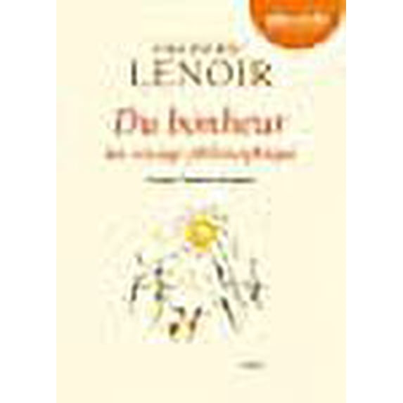 Du bonheur - un voyage philosophique: Livre audio 1 CD MP3 - 538 Mo