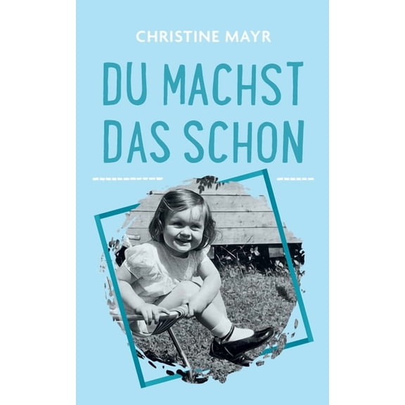 Du machst das schon German Edition Paperback 3750479178 9783750479173 Christine Mayr