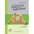 thumbnail image 1 of Du managst jeden Tag, du weißt es nur nicht - Praxisratgeber Management: Band 2 Organisation (Paperback), 1 of 1