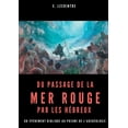 thumbnail image 1 of Du passage de la Mer Rouge par les hÃ©breux: Un Ã©vÃ©nement biblique au prisme de l'archÃ©ologie, (Paperback), 1 of 1