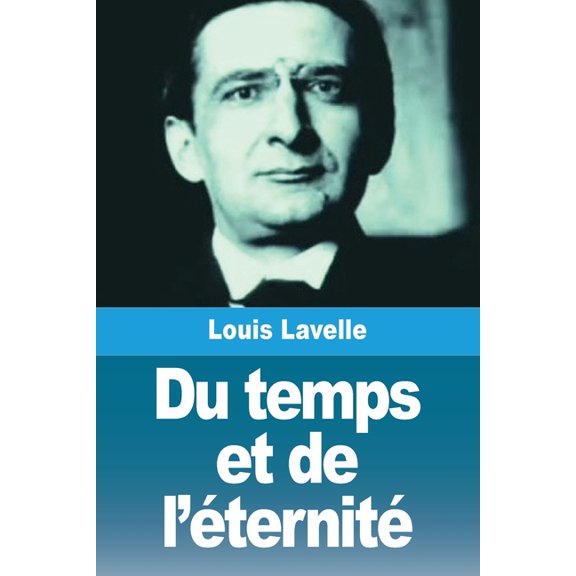 Du temps et de l'ternit, (Paperback)