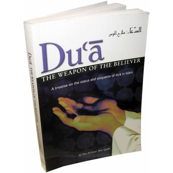 Dua The Weapon of the Believer By Abu Ammaar Yasir Qadhi
